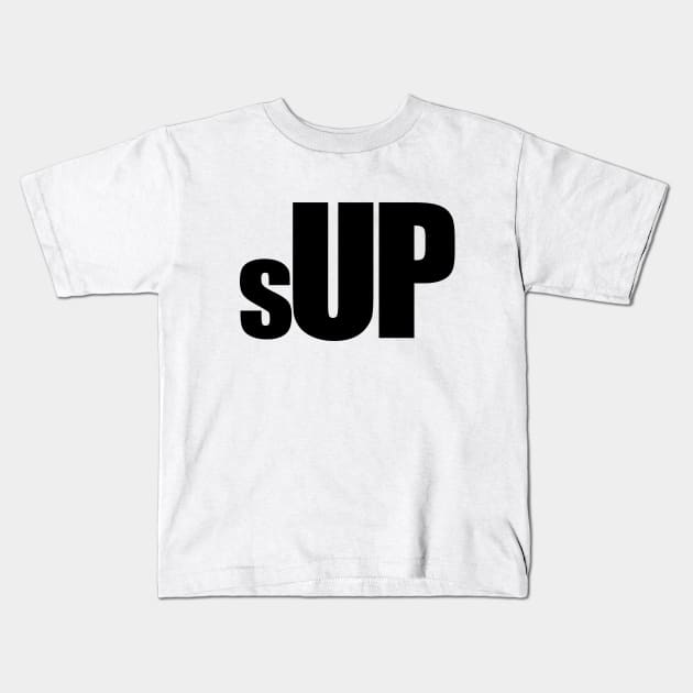 sUP Kids T-Shirt by bluehair